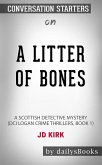 A Litter of Bones: A Scottish Detective Mystery (DCI Logan Crime Thrillers, Book 1) by JD Kirk: Conversation Starters (eBook, ePUB)