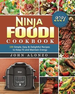 Ninja Foodi Cookbook 2021 - Alonzo, John