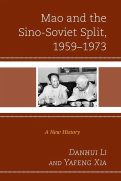 Mao and the Sino-Soviet Split, 1959-1973 - Li, Danhui; Xia, Yafeng