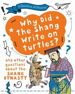 A Question of History: Why did the Shang write on turtles? And other questions about the Shang Dynasty - Cooke, Tim