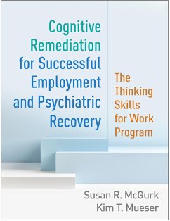 Cognitive Remediation for Successful Employment and Psychiatric Recovery - McGurk, Susan R.; Mueser, Kim T.