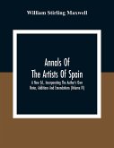 Annals Of The Artists Of Spain. A New Ed., Incorporating The Author'S Own Notes, Additions And Emendations (Volume Iv)