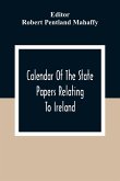 Calendar Of The State Papers Relating To Ireland, Of The Reigns Of Henry Viii, Edward Vi., Mary, And Elizabeth