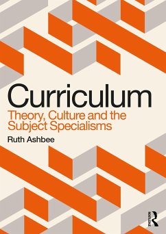 Curriculum: Theory, Culture and the Subject Specialisms - Ashbee, Ruth