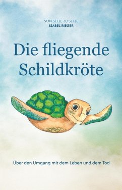 Die fliegende Schildkröte (eBook, ePUB) - Rieger, Isabel