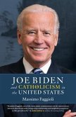 Joe Biden and Catholicism in the United States (eBook, ePUB)