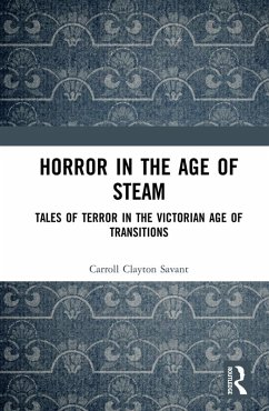 Horror in the Age of Steam (eBook, PDF) - Savant, Carroll Clayton