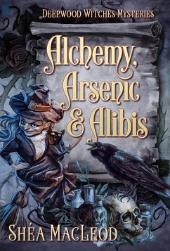 Alchemy, Arsenic, and Alibis (Deepwood Witches Mysteries, #5) (eBook, ePUB) - Macleod, Shéa