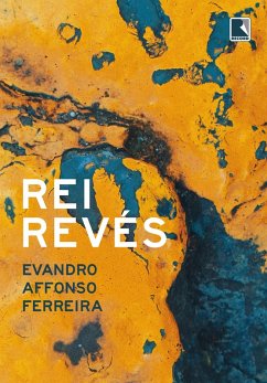 Rei revés (eBook, ePUB) - Ferreira, Evandro Affonso