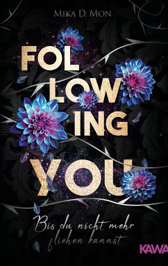 Bis du nicht mehr fliehen kannst / Following You Bd.2 (eBook, ePUB) - Mon, Mika D.