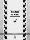 Fino a qui tutto bene (eBook, ePUB)