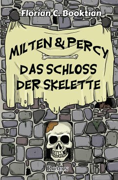 Milten & Percy - Das Schloss der Skelette (eBook, ePUB) - Booktian, Florian C.