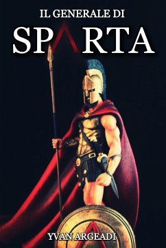 Il generale di Sparta (eBook, ePUB) - Argeadi, Yvan