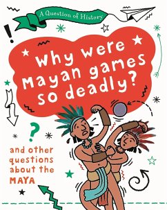 A Question of History: Why were Maya games so deadly? And other questions about the Maya - Cooke, Tim