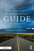 The Freelance Photographer's Guide To Success