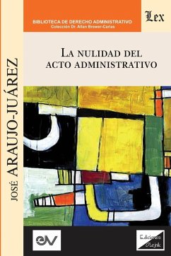 LA NULIDAD DEL ACTO ADMINISTRATIVO - Araujo-Juárez, José