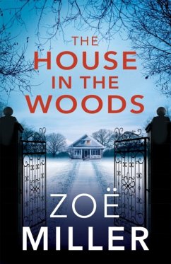 The House in the Woods - Miller, Zoe