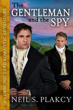 The Gentleman and the Spy (eBook, ePUB) - Plakcy, Neil S.