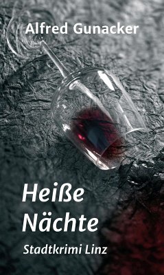 Heiße Nächte - Stadtkrimi Linz (eBook, ePUB) - Gunacker, Alfred