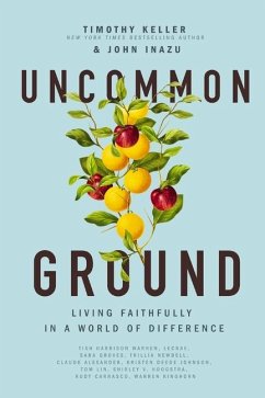 Uncommon Ground - Keller, Timothy; Inazu, John