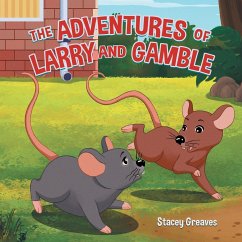 The Adventures of Larry and Gamble - Greaves, Stacey