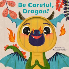 Little Faces: Be Careful, Dragon! - Madden, Carly