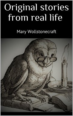 Original stories from real life (eBook, ePUB) - Wollstonecraft, Mary