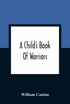 A Child'S Book Of Warriors - Canton, William