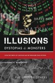 Illusions Dystopias & Monsters
