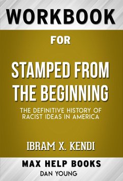 Workbook for Stamped from the Beginning: The Definitive History of Racist Ideas in America by Ibram X. Kendi (eBook, ePUB) - Workbooks, MaxHelp