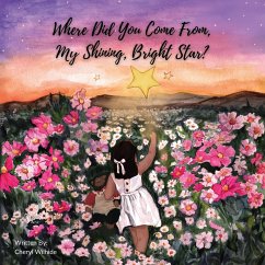 Where Did You Come From My Shining Bright Star? - Wilhide, Cheryl