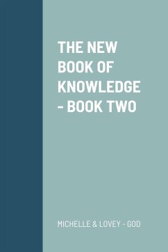 THE NEW BOOK OF KNOWLEDGE - BOOK TWO - God, Michelle And Lovey
