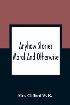 Anyhow Stories - Clifford W. K.