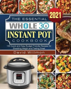 The Essential Whole 30 Instant Pot Cookbook - Willmon, David