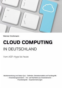 Cloud Computing in Deutschland - Grohmann, Werner