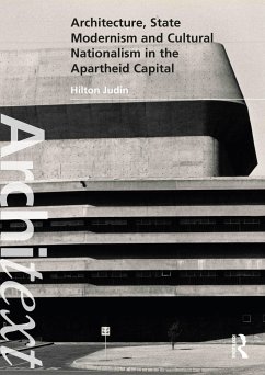 Architecture, State Modernism and Cultural Nationalism in the Apartheid Capital - Judin, Hilton (University of Witwatersrand, South Africa)