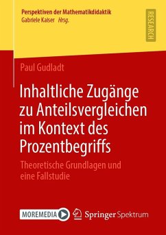 Inhaltliche Zugänge zu Anteilsvergleichen im Kontext des Prozentbegriffs (eBook, PDF) - Gudladt, Paul