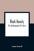 Black Beauty; The Autobiography Of A Horse