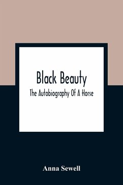 Black Beauty; The Autobiography Of A Horse - Sewell, Anna