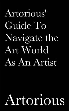 Artorious' Guide To Navigate the Art World As An Artist - Artorious