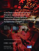 Is the Ratio of Investment Between Research and Development to Production in Major Defense Acquisition Programs Experiencing Fundamental Change?