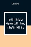 The Fifth Battalion Highland Light Infantry In The War, 1914-1918