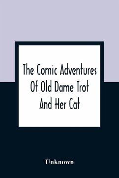 The Comic Adventures Of Old Dame Trot And Her Cat - Unknown