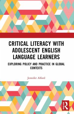 Critical Literacy with Adolescent English Language Learners - Alford, Jennifer