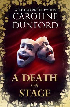 A Death on Stage (Euphemia Martins Mystery 16) - Dunford, Caroline