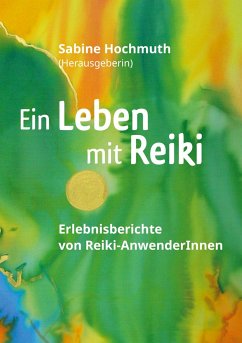 Ein Leben mit Reiki - Hochmuth, Sabine