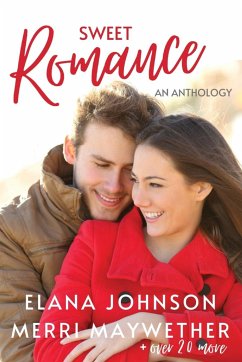 Sweet Romance - Johnson, Elana; Maywether, Merri; Hendricks, Jenna