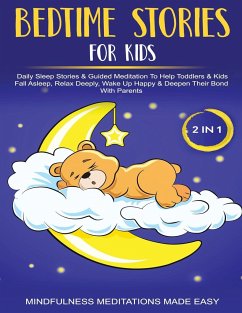 Bedtime Stories For Kids (2 in 1)Daily Sleep Stories& Guided Meditations To Help Kids & Toddlers Fall Asleep, Wake Up Happy& Deepen Their Bond With Parents - Made Effortless, Mindfulness Meditation