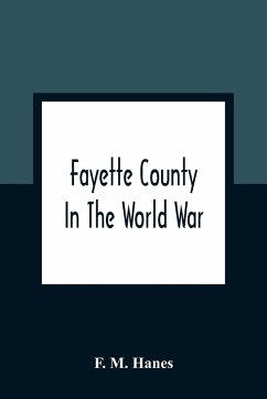 Fayette County In The World War - M. Hanes, F.