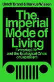The Imperial Mode of Living (eBook, ePUB) The Imperial Mode of Living (eBook, ePUB)